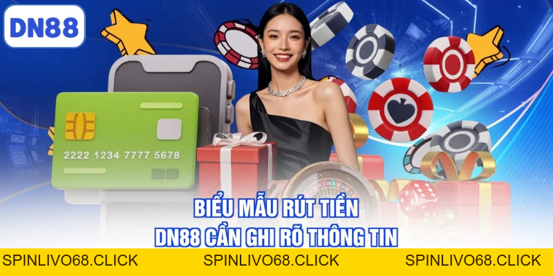 Rút Tiền DN88 - Hướng Dẫn Quy Trình Chi Tiết Cho Newbie - spinlivo68