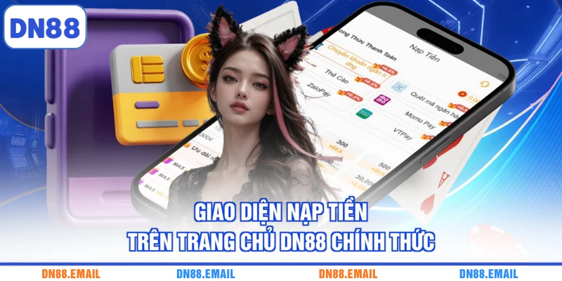 Nạp Tiền DN88 - Điều Kiện Và Quy Trình 04 Bước Cơ Bản - spinlivo68