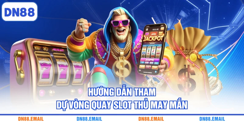 Nổ Hũ DN88 - Sân Chơi Slot Hấp Dẫn Cho Cược Thủ 2026 - spinlivo68