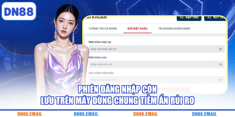 Đổi Mật Khẩu DN88 – Bảo Vệ Tài Khoản Chỉ Trong 90 Giây - spinlivo68