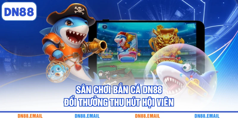Bắn Cá DN88 - Đại Dương Ảo, Thử Thách Săn Thưởng 2026 - spinlivo68