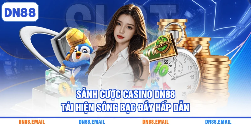 Casino DN88 - Sảnh Giải Trí Trực Tuyến Đa Dạng Châu Á - spinlivo68