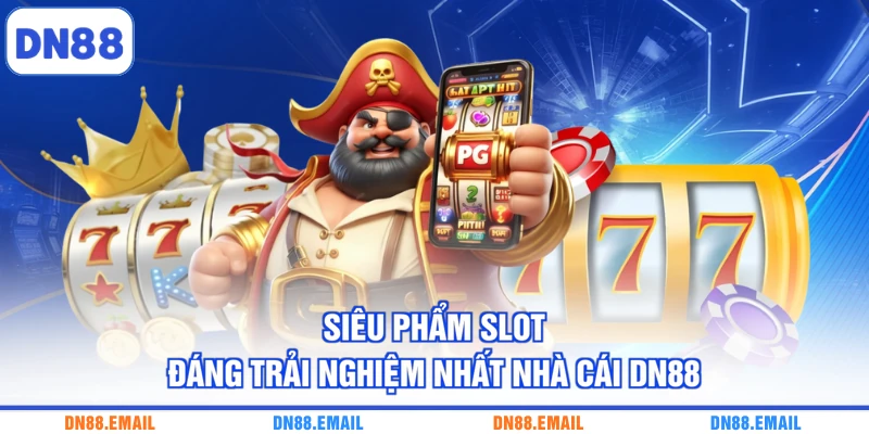 Nổ Hũ DN88 - Sân Chơi Slot Hấp Dẫn Cho Cược Thủ 2026 - spinlivo68