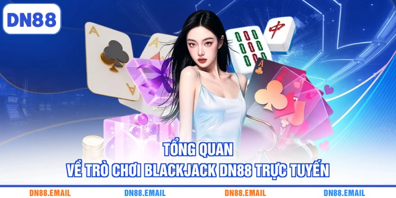 Blackjack DN88 - Khám Phá Bàn Cược Đầy Lôi Cuốn - spinlivo68